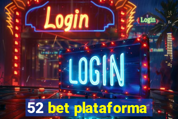 52 bet plataforma